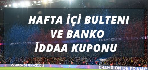 Hafta içi Futbol Bülteni ve Banko İddaa Kuponu